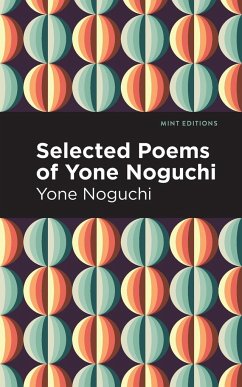 Selected Poems of Yone Noguchi - Noguchi, Yone