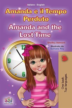 Amanda and the Lost Time (Italian English Bilingual Book for Kids) - Admont, Shelley; Books, Kidkiddos