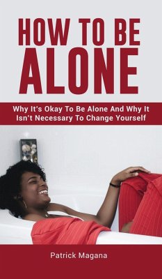 How To Be Alone - Magana, Patrick