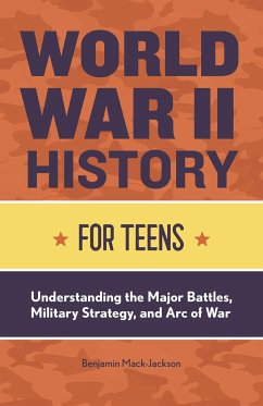 World War II History for Teens - Mack-Jackson, Benjamin