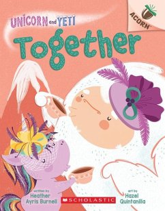 Together: An Acorn Book (Unicorn and Yeti #6) - Burnell, Heather Ayris