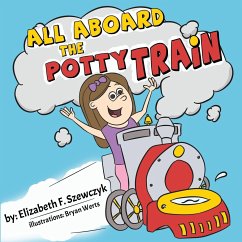 All Aboard the Potty Train - Szewczyk, Elizabeth F.