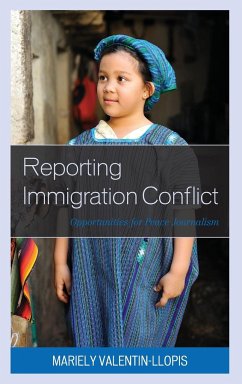 Reporting Immigration Conflict - Valentin-Llopis, Mariely