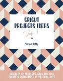 Cricut Project Ideas Vol.1