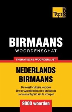 Thematische woordenschat Nederlands-Birmaans - 9000 woorden - Taranov, Andrey