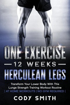 One Exercise, 12 Weeks, Herculean Legs - Smith, Cody