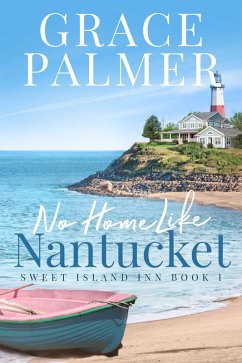 No Home Like Nantucket (Sweet Island Inn, #1) (eBook, ePUB) - Palmer, Grace