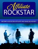 Affiliate Rockstar - Become a Rockstar Affiliate and Make Big Money! (eBook, ePUB)