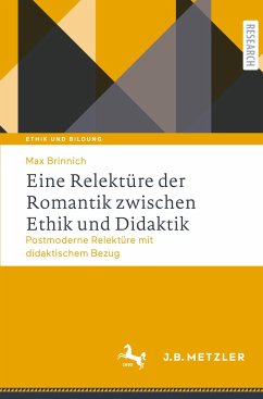 Eine Relektüre der Romantik zwischen Ethik und Didaktik - Brinnich, Max