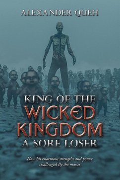 King of the Wicked Kingdom a Sore Loser - Queh, Alexander