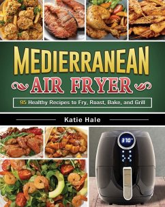 The Easy Mediterranean Diet Air Fryer Cookbook - Potter, Robert