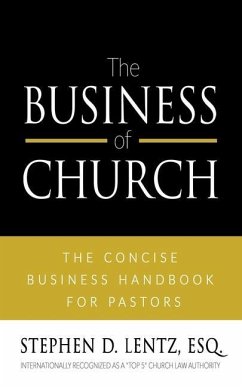 The Business of Church: The Concise Business Handbook for Pastors - Lentz, Stephen D.