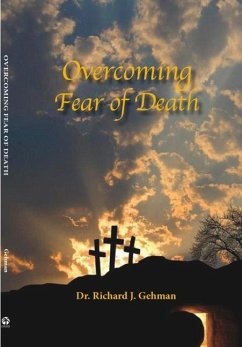 Overcoming Fear of Death - Gehman, Richard J