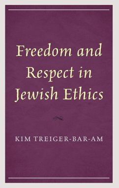 Freedom and Respect in Jewish Ethics - Treiger-Bar-Am, Kim