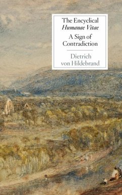 The Encyclical Humanae Vitae: A Sign of Contradiction: An Essay in Birth Control and Catholic Conscience - Hildebrand, Deitrich von