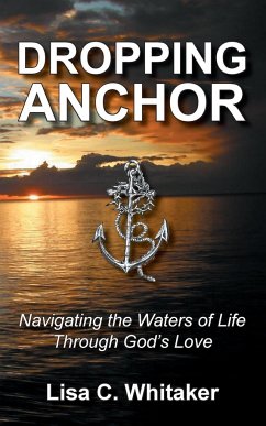 Dropping Anchor - Whitaker, Lisa C.