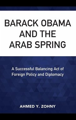 Barack Obama and the Arab Spring - Zohny, Ahmed Y.