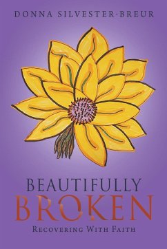 Beautifully Broken - Silvester-Breur, Donna