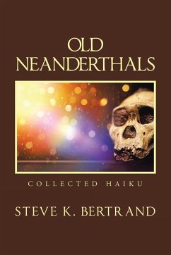 Old Neanderthals - Bertrand, Steve K.