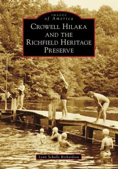 Crowell Hilaka and the Richfield Heritage Preserve - Richardson, Lynn Scholle