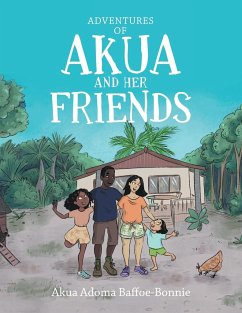 Adventures of Akua and Her Friends - Baffoe-Bonnie, Akua Adoma