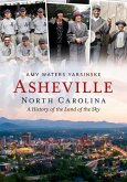 Asheville, North Carolina: A History of the Land of the Sky