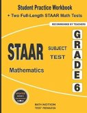 STAAR Subject Test Mathematics Grade 6: Student Practice Workbook + Two Full-Length STAAR Math Tests