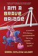I Am a Brave Bridge - Bild 1