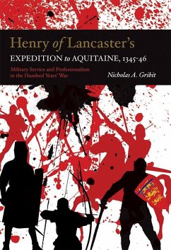 Henry of Lancaster's Expedition to Aquitaine, 1345-1346 - Gribit, Nicholas A.