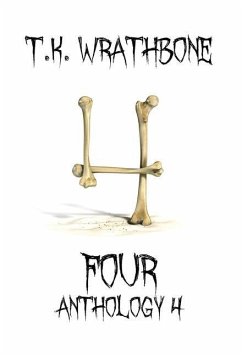 Four: Anthology 4 - Wrathbone, T. K.