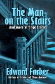 The Man on the Stairs and More Strange Stories (eBook, ePUB) The Man on the Stairs and More Strange Stories (eBook, ePUB)