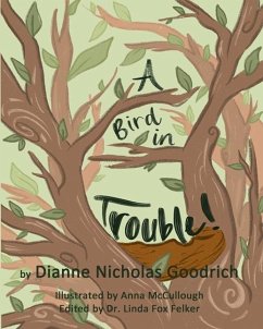 A Bird in Trouble - Goodrich, Dianne Nicholas