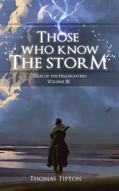 Those Who Know the Storm Tales of the Hellfighters Volume 3 - Tipton, Thomas