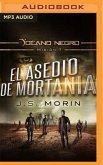El Asedio de Mortania: Misión 7 de la Serie Océano Negro
