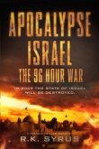 Apocalypse Israel: The 96-Hour War