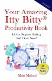 Your Amazing Itty Bitty(R) Productivity Book: 15 Key Steps to Getting Stuff Done Now!