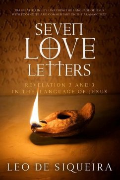Seven Love Letters: Revelation 2 and 3 in the Language of Jesus - de Siqueira, Leo