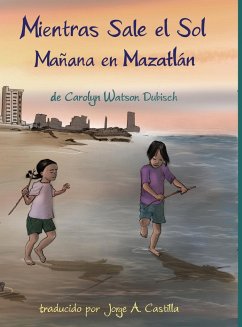 Mientras Sale el Sol, Mañana en Mazatlán - Watson-Dubisch, Carolyn