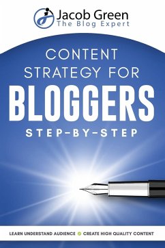 Content Strategy For Bloggers Step-By-Step - Green, Jacob
