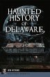 Haunted History of Delaware - Bild 1
