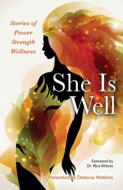 She Is Well Stories of Power  Strength  Wellness - Watkins, Delayna