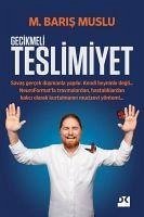 Gecikmeli Teslimiyet - Muslu, M. Baris