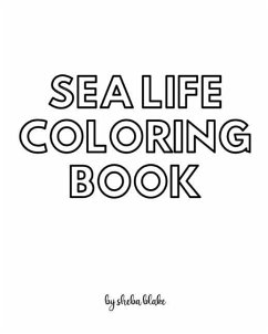 Sea Life Coloring Book for Teens and Young Adults - Create Your Own Doodle Cover (8x10 Softcover Personalized Coloring Book / Activity Book) - Blake, Sheba