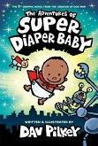 The Adventures of Super Diaper Baby: Color Edition (from the Creator of Dog Man) The Adventures of Super Diaper Baby: Color Edition (from the Creator of Dog Man)