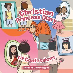 Christian Princess Diary of Confessions - Riggins, Iletha M. Dodds