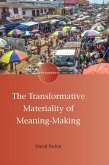 The Transformative Materiality of Meaning-Making