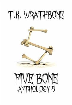 Five Bone: Anthology 5 - Wrathbone, T. K.