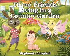 Three Friends Living in a Country Garden - Campbell, Stephanie