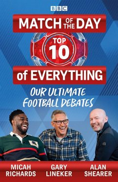 Match of the Day: Top 10 of Everything (eBook, ePUB) - Lineker, Gary; Shearer, Alan; Richards, Micah