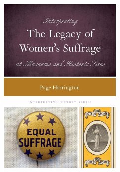 Interpreting the Legacy of Women's Suffrage at Museums and Historic Sites - Harrington, Page